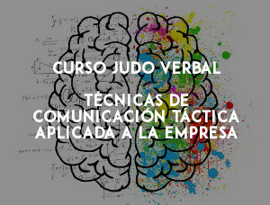 CURSO JUDO VERBAL: Técnicas de comunicación táctica aplicada a la empresa
